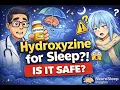 Hydroxyzine for Sleep The Truth Your Doctor Didn t Fully Explain