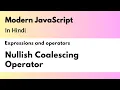 Nullish Coalescing Operator In JavaScript In Hindi JavaScript Nullish Coalescing Operator In Hindi