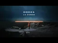 ODESZA - La Ciudad - Official Audio