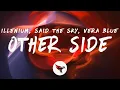 Download Lagu ILLENIUM - Other Side (Lyrics) with Said The Sky \u0026 Vera Blue