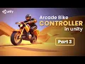 Arcade Bike Controller Part 3 Unity tutorial As ev