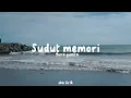 Download Lagu SUDUT MEMORI~YURA YUNITA ( she lirik )💐💐