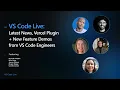 VS Code Live Latest News Vercel Plugin New Feature Demos from VS Code Engineers