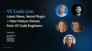 VS Code Live: Latest News, Vercel Plugin + New Feature Demos from VS Code Engineers
