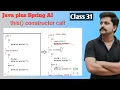 Java Spring AI - class 31 this constructor call and constructor chaining