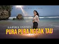 Download Lagu Safira Inema - Pura Pura Nggak Tau (Official Music Video)