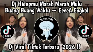 dj eeee a engkol hidupmu marah marah mulu buang buang waktu viral tiktok terbaru 2026 