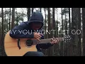 Download Lagu say you won't let go - James Arthur (fingerstyle guitar cover)