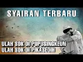 Download Lagu SYAIRAN - ULAH SOK DI PUPUSINGKEUN