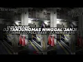 Download Lagu DJ JAWA || DJ TANJUNG MAS NINGGAL JANJI || DJ FULL BASS || DJ MENGKANE •EndhyFvnky