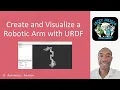 Create and Visualize a Robotic Arm with URDF - ROS 2 Jazzy