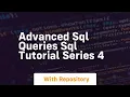 advanced sql queries sql tutorial series 4