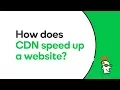 How Does CDN Speed Up a Website