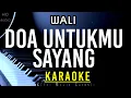 Download Lagu KARAOKE DOA UNTUKMU SAYANG / WALI