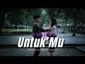 D'MAYOR - UNTUKMU (Official Music Video)