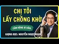 Download Lagu CHỊ TÔI LẤY CHỒNG KHỜ  - Đám Cưới Nước Mắt Và Lời Xin Lỗi Muộn Màng Dưới Mái Hiên - Nguyễn Ngọc Ngạn