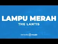 Lampu Merah - The Lantis (KARAOKE VERSION)