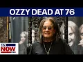 BREAKING Ozzy Osbourne dead at 76