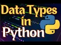 Data Types in Python Full Python Course with Hands On