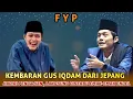 Download Lagu Gus iqdam terbaru kedatangan kembaranya dari jepang langsung diserbu emak-emak endel