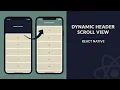 Dynamic Header Scroll View - React Native Speed Code Tutorial