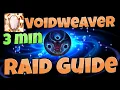 3 MIN Disc Voidweaver RAID GUIDE