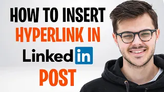 How to Embed Link in LinkedIn Post How to Insert Hyperlink in LinkedIn Post