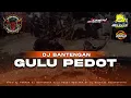Download Lagu DJ BANTENGAN GULU PEDOT‼️JINGLE PUTRA NDAYAK LIVE JAMBANGAN DAMPIT  RMX DJ BOLEXZZSQRPNT