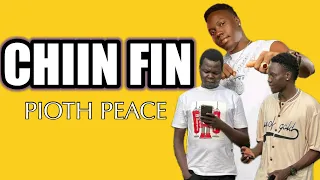 CHIN FIN BY PIOTH PEACE SOUTH SUDAN MUSIC 