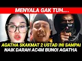 MENYALA GAK TUH‼️AGATHA SKAKMAT 2 USTAD INI SAMPAI NAIK DARAH ANC4M BUNO1 AGATHA