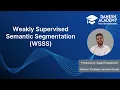 Weakly Supervised Semantic Segmentation