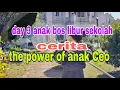 Lagu Day 3 libur sekolah anak Bos, The power of anak Ceo 😅😅