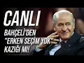 Lagu CANLI / Bahçeli'den \