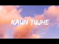 Download Lagu Palak Muchhal - Kaun Tujhe (Lyrics Video) | M.S.Dhoni - The Untold Story.