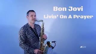 Download Bon Jovi - Livin' On A Prayer (Saxophone Cover by JK Sax) MP3