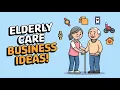 Innovative Elderly Care Business Ideas