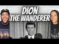 THIS WAS GREAT FIRST TIME HEARING Dion - The Wanderer REACTION
