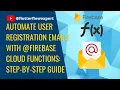 Automate User Registration Emails with Firebase Cloud Functions Step-by-Step Guide