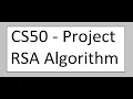 CS50 Project Implementing RSA Algorithm