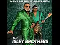 Make Me Say It Again, Girl (Full Version) (feat. Beyoncé) - Ronald Isley & The Isley Brothers