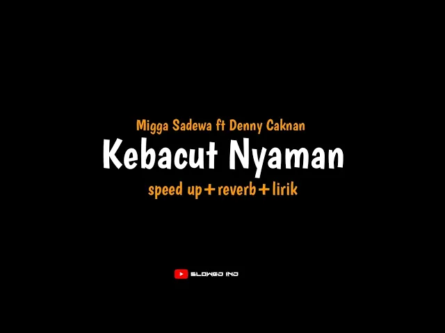 Download MP3 Kebacut Nyaman - Migga Sadewa ft Denny Caknan (speed up+reverb+lirik) wes tak cubo kanggo nglalekno