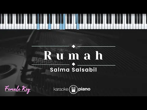 Download MP3 Rumah - Salma Salsabil (KARAOKE PIANO - FEMALE KEY)