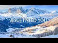 Download Lagu JESUS I NEED YOU ❄ Prayer Instrumental Music 24/7, Scriptures with Winter ❄ Inspirational CKEYS