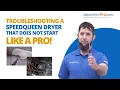 Speed Queen Dryer Not Starting - Top 3 Reasons and Fixes