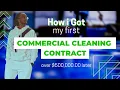How i got my First Commercial Cleaning contract how to start a commercial cleaning business