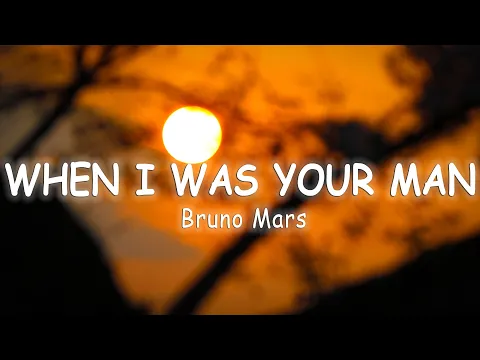 Download MP3 Bruno Mars - When I Was Your Man [Lyrics/Vietsub]