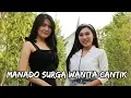 Download Lagu BUKTI KECANTIKAN WANITA MANADO!