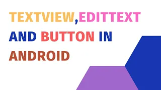 Android UI Basics Essential Controls Explained TextView EditText Button Android basic widgets