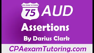 CPA Audit Exam-Assertions-Darius Clark-i-75 Audit CPA Review