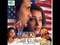 Aa Ab Laut Chalen - Udit Narayanot Applicablelka Yagnik